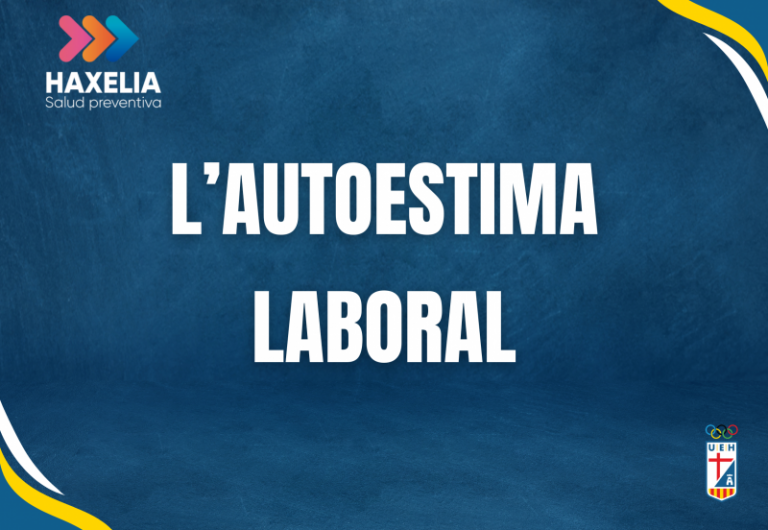 Els Consells d’Haxelia: l’autoestima laboral